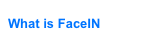 What is FaceIN