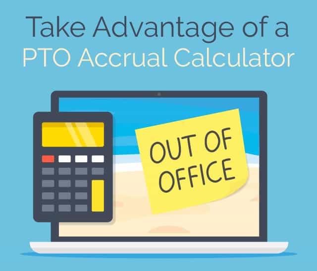 How To Take Advantage of a Free PTO Accrual Calculator