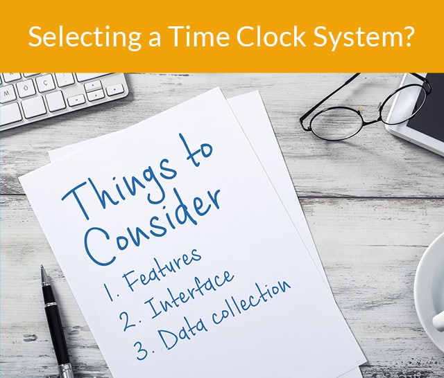 Things to Consider When Selecting a Time Clock System